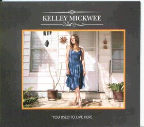 MICKWEE, KELLEY - YOU USED TO LIVE HERE
