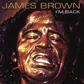 BROWN, JAMES - I'M BACK