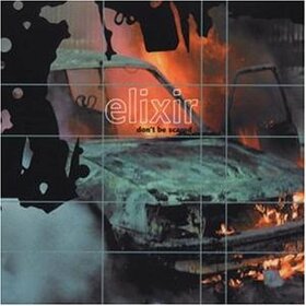 ELIXIR - DON'T BE SCARED