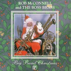 MCCONNELL, ROB & BOSS BRA - BIG BAND CHRISTMAS