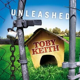 KEITH, TOBY - UNLEASHED