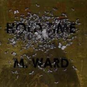 M.WARD - HOLD TIME