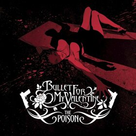 BULLET FOR MY VALENTINE - POISON