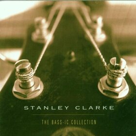CLARKE, STANLEY - BASS-IC COLLECTION
