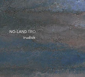 NO-LAND TRIO - IRUDIAK