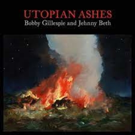 GILLESPIE, BOBBY - UTOPIAN ASHES -DIGI-