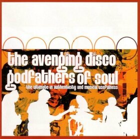 AVENGING DISCO GODFATHERS - ULTIMATE IN AUTHENTICITY