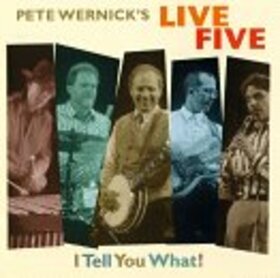 WERNICK'S LIVE FIVE, PETE - I TELL YOU WHAT