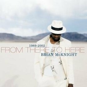 MCKNIGHT, BRIAN - FROM THERE TO HERE