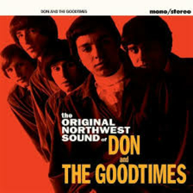 DON AND THE GOODTIMES - PACIFIC NORTHWEST SOUND OF