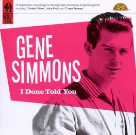SIMMONS, GENE - I DONE TOLD YOU