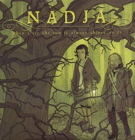 NADJA - WHEN I SEE THE SUN..