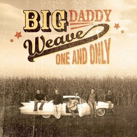 BIG DADDY WEAVE - ONE AND ONLY