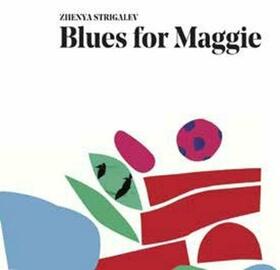 STRIGALEV, ZHENYA - BLUES FOR MAGGIE