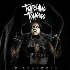 TWITCHING TONGUES - DISHARMONY