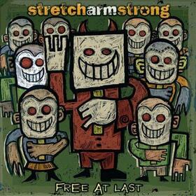 STRETCH ARMSTRONG - FREE AT LAST