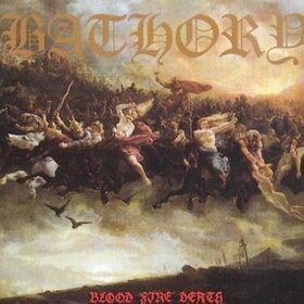 BATHORY - BLOOD FIRE DEATH