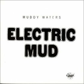 WATERS, MUDDY - ELECTRIC MUD