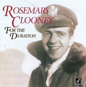 CLOONEY, ROSEMARY - FOR THE DURATION