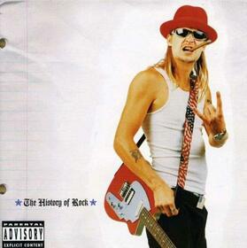 KID ROCK - HISTORY OF ROCK