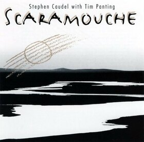 CAUDEL, STEPHEN - SCARAMOUCHE