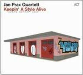 PRAX, JAN - KEEPIN' A STYLE ALIVE