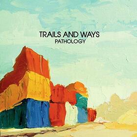TRAILS AND WAYS - PATHOLOGY