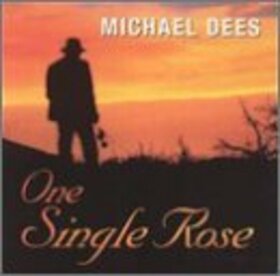 DEES, MICHAEL - ONE SINGLE ROSE