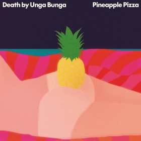 DEATH BY UNGA BUNGA - PINEAPPLE PIZZA