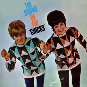 CHICKS - SOUND OF THE CHICKS