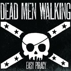 DEAD MEN WALKING - EASY PIRACY