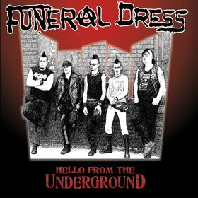 FUNERAL DRESS - HELLO FROM THE UNDERGROUN