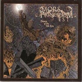 MORS PRINCIPIUM EST - DAWN OF THE 5TH ERA