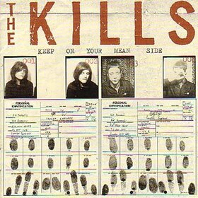KILLS - KEEP ON YOUR MEAN SIDE
