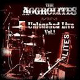 AGGROLITES - UNLEASHED LIVE 1