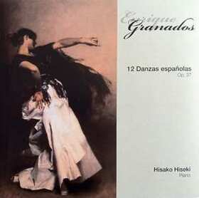 HISEKI, HISAKO - GRANADOS - 12 DANZAS ESPAÑOLAS OP. 37