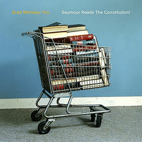 MEHLDAU, BRAD - SEYMOUR READS THE CONSTITUTION