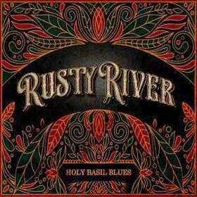 RUSTY RIVER - HOLY BASIL BLUES
