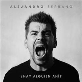 SERRANO, ALEJANDRO - HAY ALGUIEN AHI?