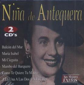 ANTEQUERA, NIÑA DE - SUS MEJORES EXITOS