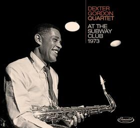 GORDON QUARTET, DEXTER - AT THE SUBWAY CLUB 1973