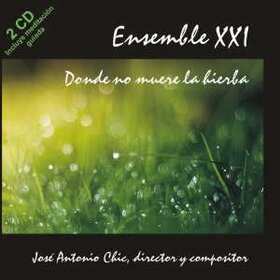 ENSEMBLE XXI - DONDE NO MUERE LA HIERBA