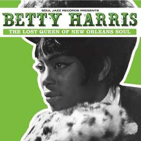 HARRIS, BETTY - LOST QUEEN OF NEW ORLEANS SOUL