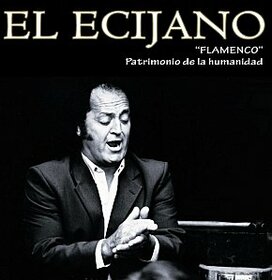 EL ECIJANO - FLAMENCO PATRIMONIO DE LA HUMANIDAD