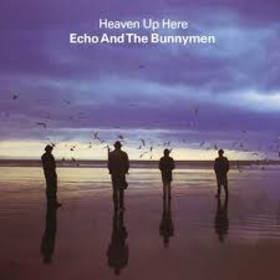 ECHO AND THE BUNNYMEN - HEAVEN UP HERE -DELUXE-