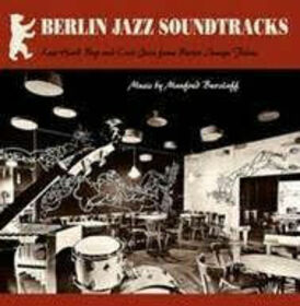 BURZLAFF, MANFRED - BERLIN JAZZ SOUNDTRACKS