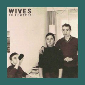 WIVES - SO REMOVED