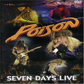 POISON - SEVEN DAYS LIVE