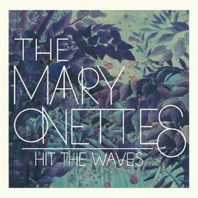 MARY ONETTES - HIT THE WAVES