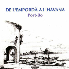 PORT BO - DE L'EMPORDA A L'HAVANA